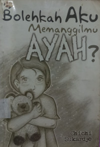 Image of Bolehkah Aku Memanggilmu Ayah?