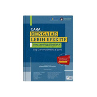 Image of CARA MENGAJAR LEBIH EFEKTIF DENGAN MENGGUNAKAN PCK BAGI GURU MATEMATIKA DAN SAINS